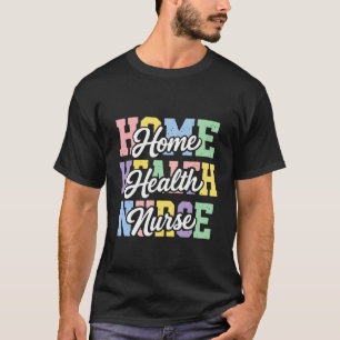 Home Health Nurse Life Retro Groovy Healthcare App T-Shirt
