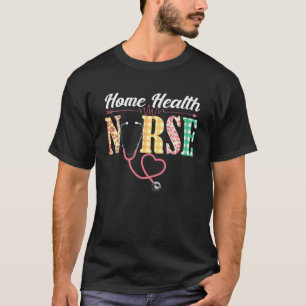 Home Health Nurse Nursing T-Shirt