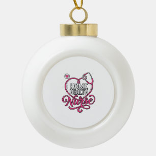 Home Health Nurse Pink Stethoscope Shirt Design_1 Ceramic Ball Christmas Ornament