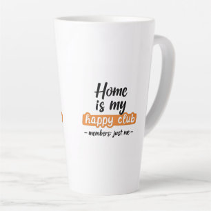 Home Is My Happy Club - An Introvert's Design Latte Mug