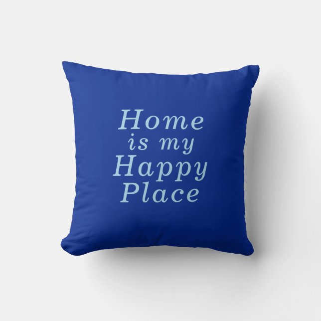 "Home is my Happy Place" Cobalt & Blue cozy Throw Pillow (Front)