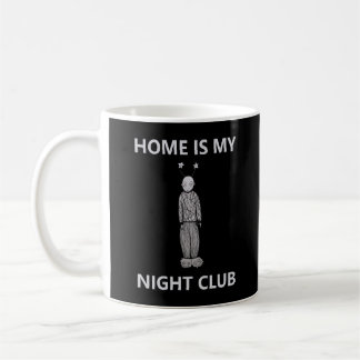 Home is my night club coffee mug