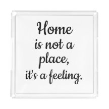 Home Is Not a Place, It's a Feeling