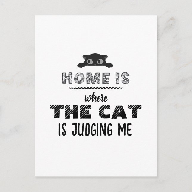 Home Is Where Cat Is Judging Me Funny Postcard (Front)