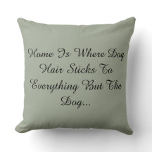 Home Is Where Dog Hair Sticks To Everything But...