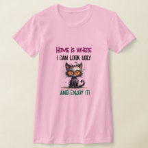 Home is where i can look ugly and enjoy it