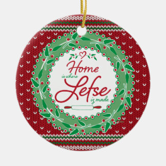 Home is Where Lefse is Made! Ceramic Ornament