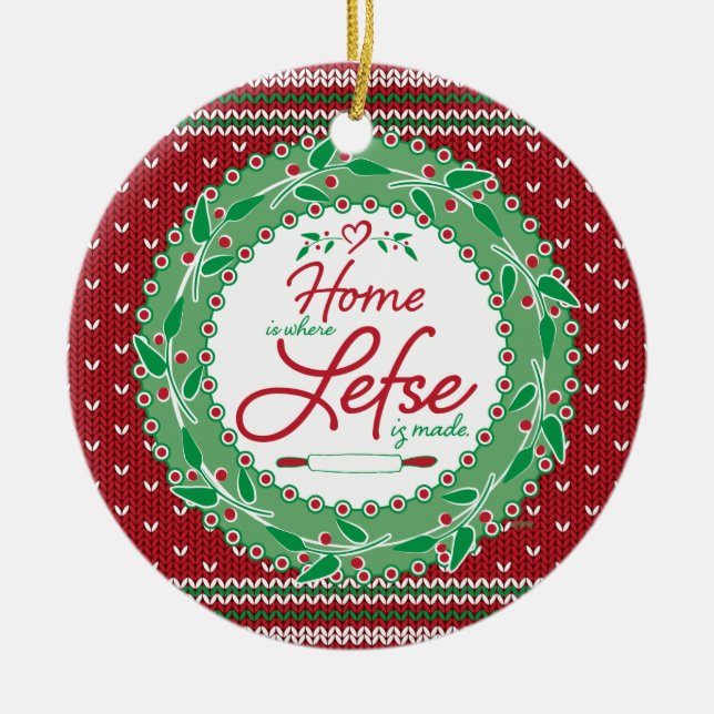 Home is Where Lefse is Made! Ceramic Ornament (Front)