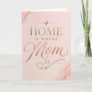 Home Is Where Mom Is Elegant Rose Gold Typography Card