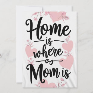 Home is where Mom is,mothers day gift card 