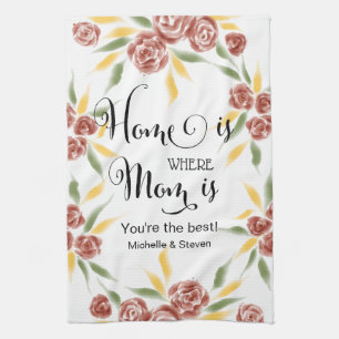 home is where mom is mother's day gift kitchen towel