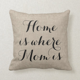 Home is where Mom is Pillow