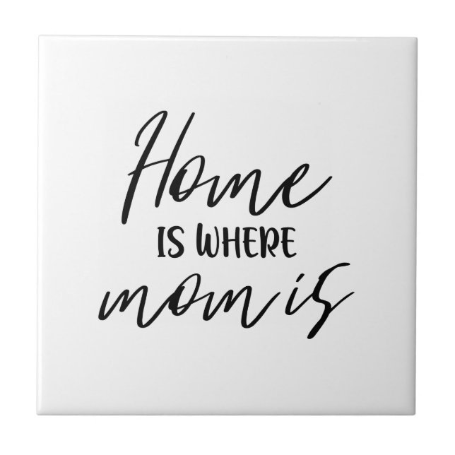 Home is where Mom is typography Quote Minimal Tile (Front)