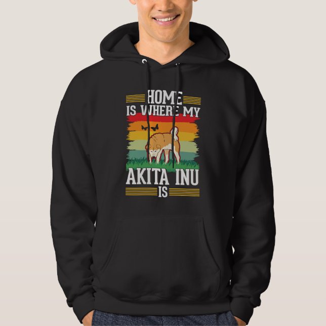 Home is where my Akita Inu is Hoodie (Front)