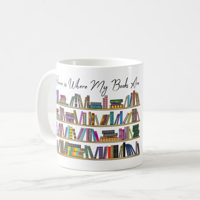 Home is Where my Books Are Coffee Mug (Front Left)