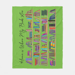Home is Where My Books Are Fleece Blanket