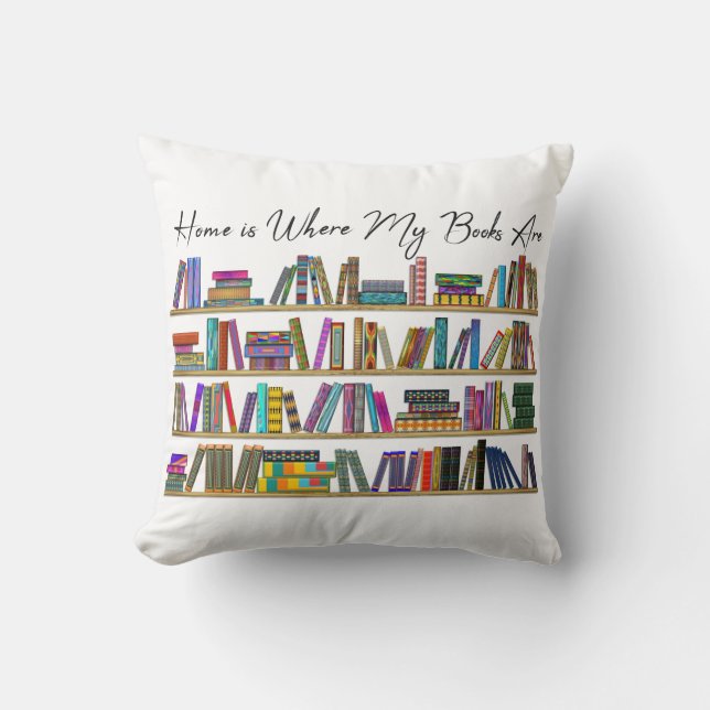 Home is Where My Books Are Throw Pillow (Front)