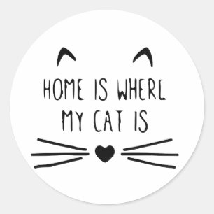 Home Is Where My Cat Is : Cat Lovers, Cat Mom's Gr Classic Round Sticker