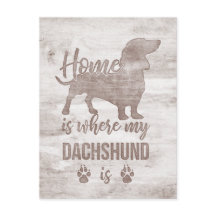 Home is where my Dachshund is Doxie Teckel Lover