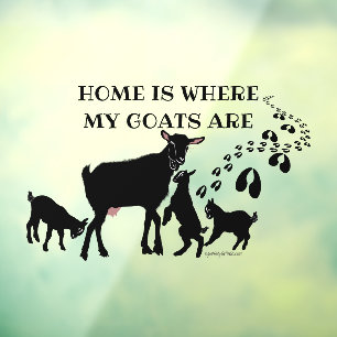 Home is Where MY Goats Are   Window Cling