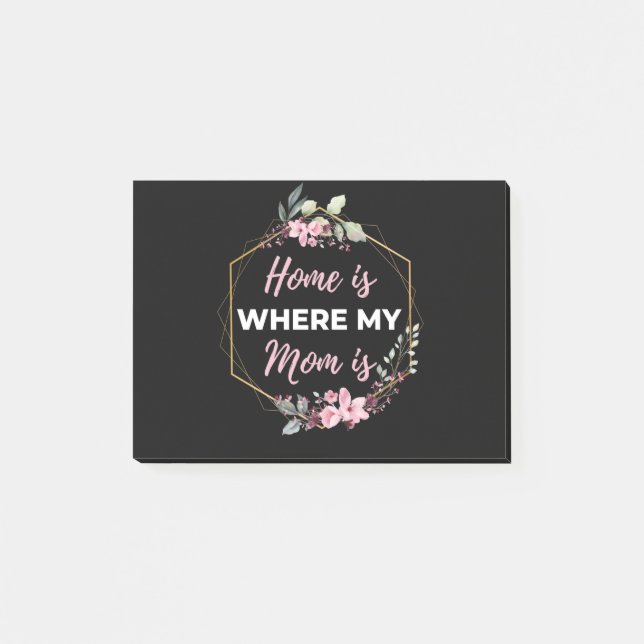 Home Is Where My Mom Is Post-it Notes (Front)