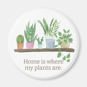 Home is Where My Plants Are Magnet