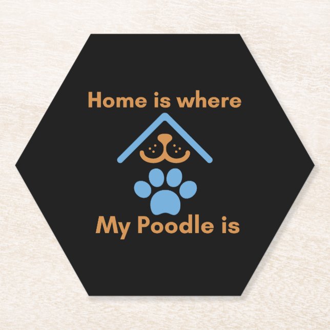 Home is Where My Poodle is  Paper Coaster (Front)