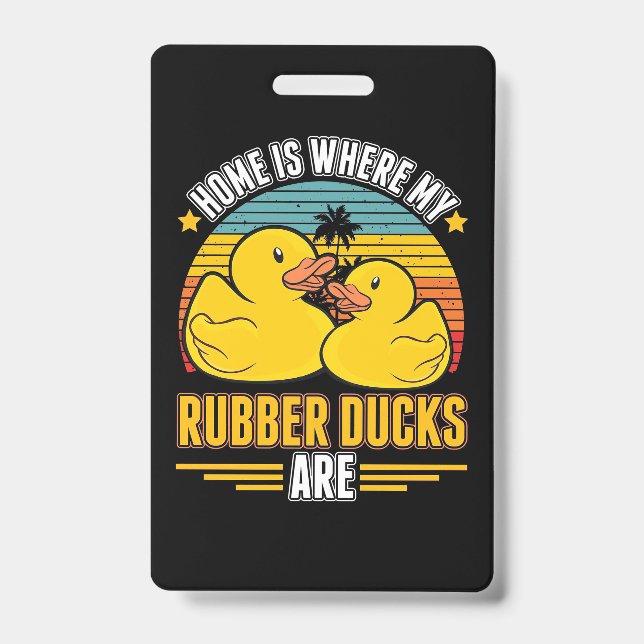 Home Is Where My Rubber Ducks Are Badge (Front)