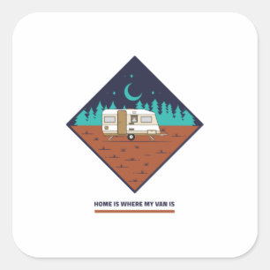 Home Is Where My Van Is  Square Sticker