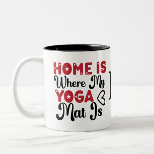 Home is Where My Yoga Mat Two-Tone Coffee Mug