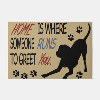 Home Is Where Someone Runs To Greet You Doormat