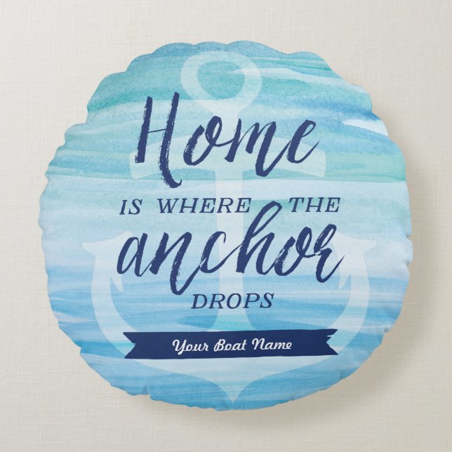 Home is Where the Anchor Drops (Personalized) Round Pillow (Front)