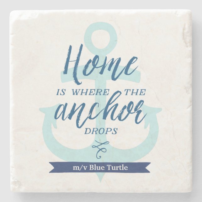 Home is Where the Anchor Drops (Personalized) Stone Coaster (Front)