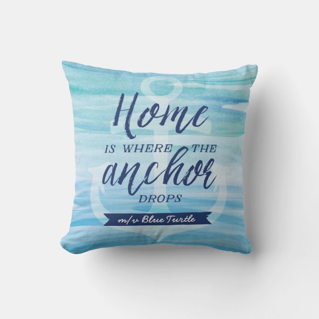Home is Where the Anchor Drops (Personalized) Throw Pillow (Front)