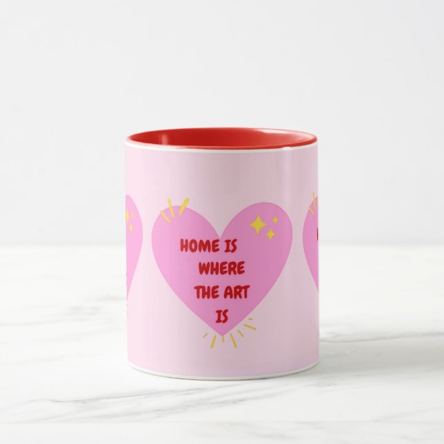 Home Is Where The Art Is – Cute Heart Inspirationa Mug (Center)