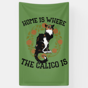 Home is where the Calico is "Calico Cat" humour Banner