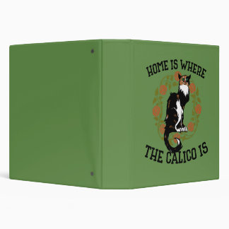 Home is where the Calico is "Calico Cat" humour Binder