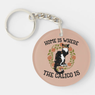 Home is where the Calico is "Calico Cat" humour Keychain