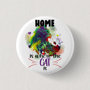 Home is Where the Cat is 1 Inch Round Button