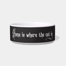 "Home is where the cat is" black Ceramic Pet Bowl