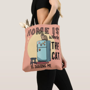 Home Is Where the Cat Is Funny Quote Tote Bag