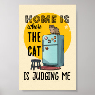 Home Is Where the Cat Is Judging Me Poster