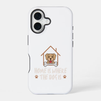 Home is where the Dog is iPhone 16 Case