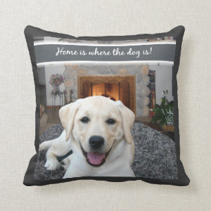 Home is where the dog is throw pillow