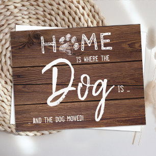Home is Where The Dog Is We've Moved Pet Moving An Announcement Postcard