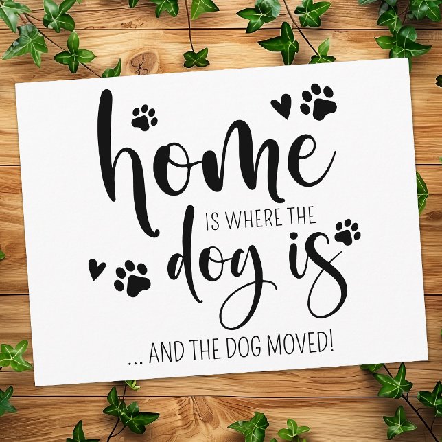 Home is Where The Dog Is We've Moved Pet Moving Announcement (Creator Uploaded)