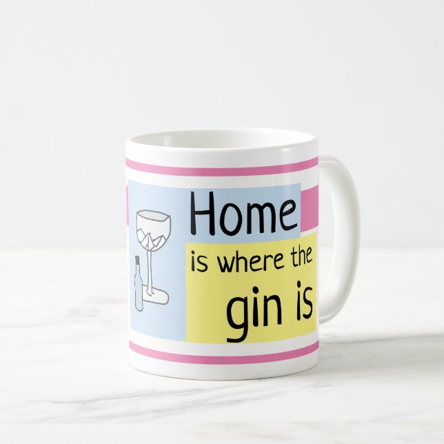 Home is where the gin is, gin and tonic, your name coffee mug (Front Right)