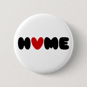 Home Is Where The Heart Is 2 Inch Round Button