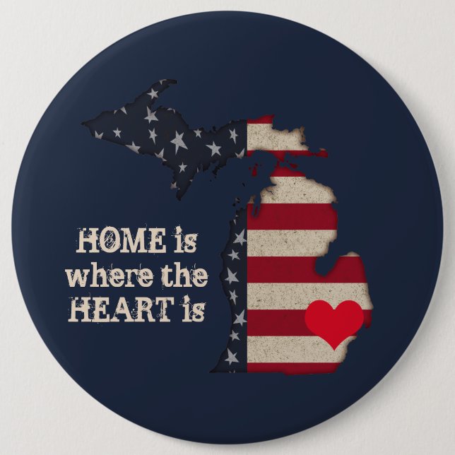Home Is Where The Heart Is | Americana Michigan 6 Inch Round Button (Front)
