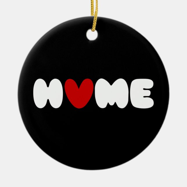 Home Is Where The Heart Is Ceramic Ornament (Front)